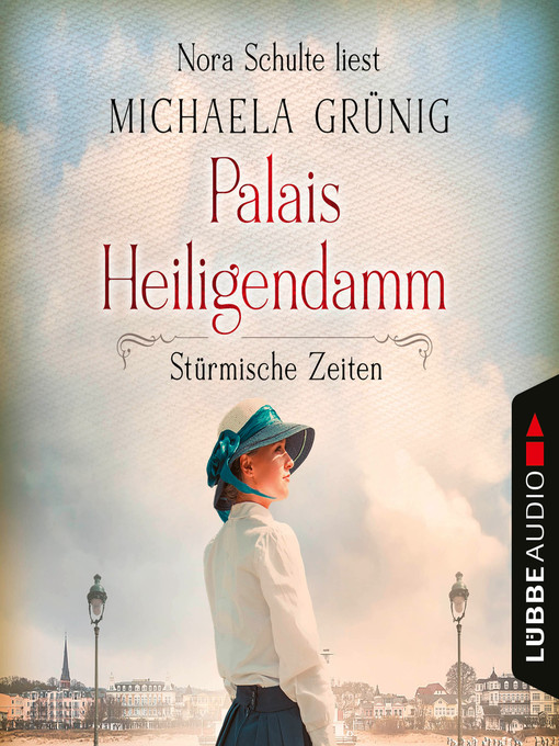 Title details for Stürmische Zeiten--Palais Heiligendamm-Saga, Teil 2 by Michaela Grünig - Available